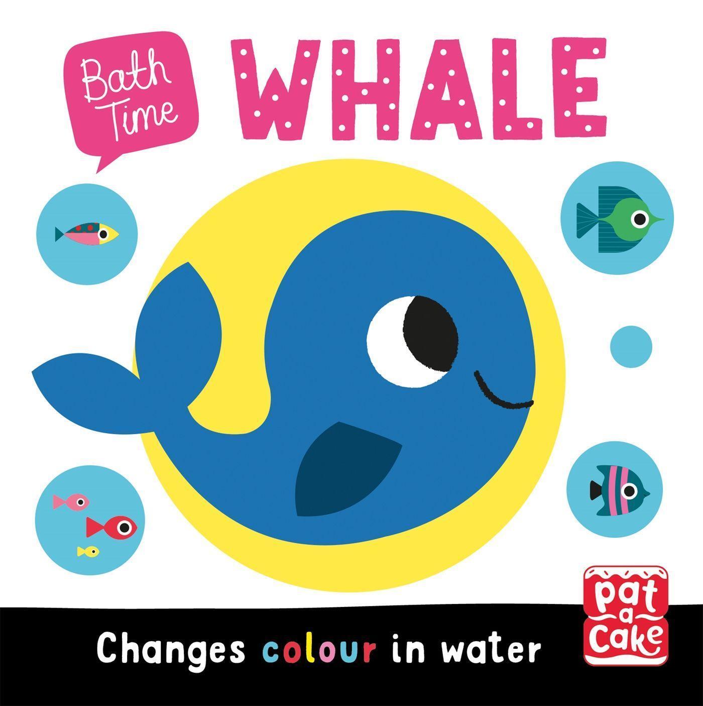Cover: 9781526383198 | Bath Time: Whale | Changes colour in water | Pat-a-Cake | Bath Time