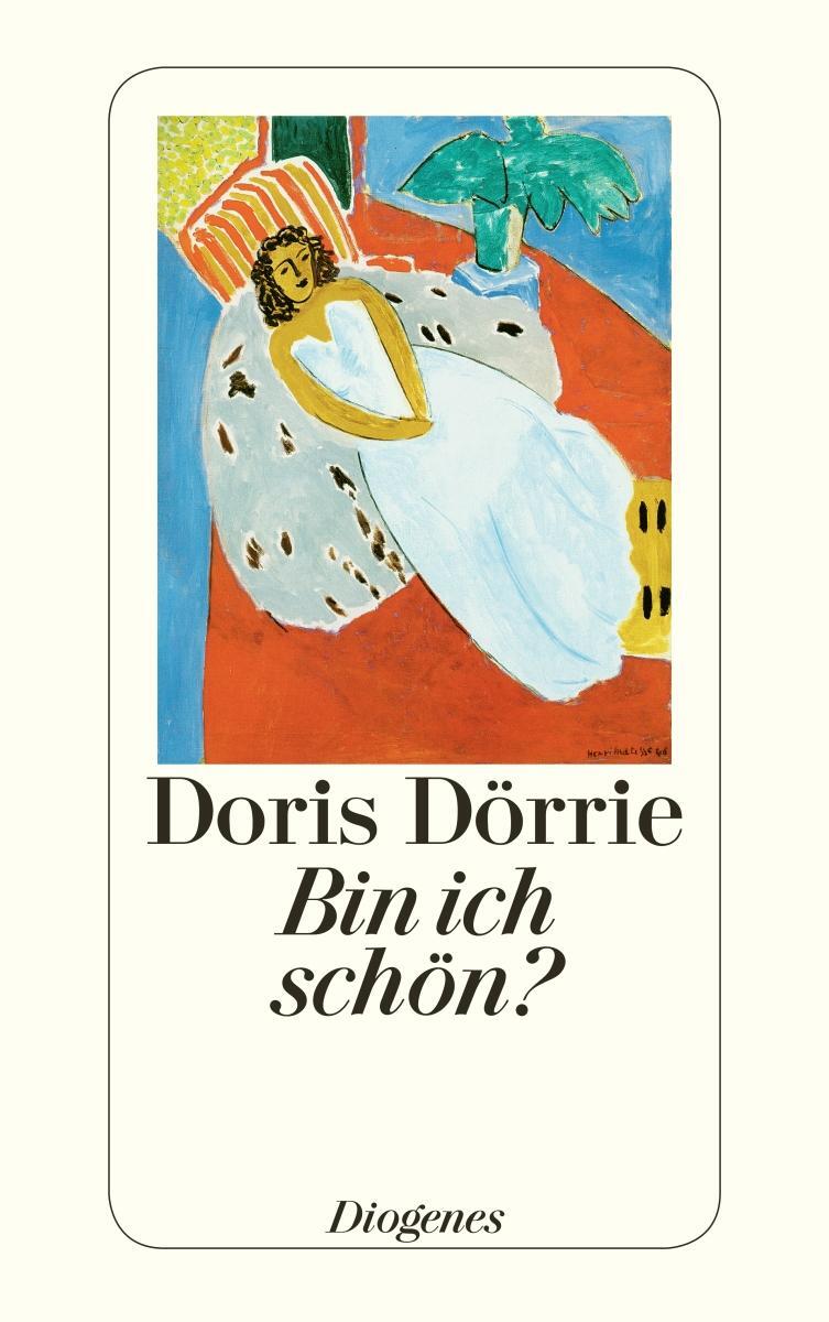 Cover: 9783257228113 | Bin ich schön? | Doris Dörrie | Taschenbuch | Diogenes Taschenbücher
