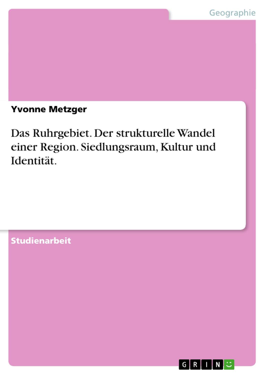 Cover: 9783638734752 | Das Ruhrgebiet. Der strukturelle Wandel einer Region....