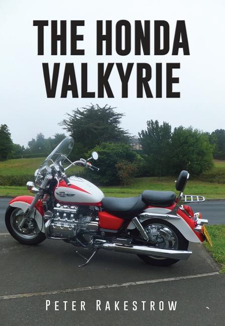 Cover: 9781445674865 | The Honda Valkyrie | Peter Rakestrow | Taschenbuch | Englisch | 2017