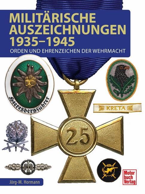 Cover: 9783613040137 | Militärische Auszeichnungen 1935-1945 | Jörg-Michael Hormann | Buch