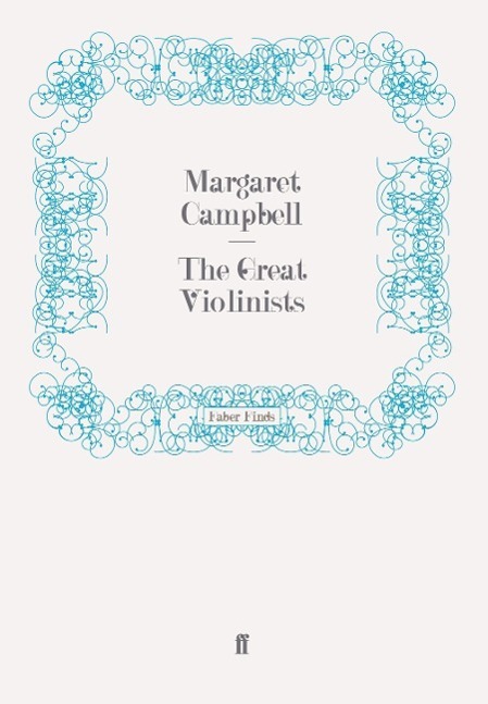 Cover: 9780571277445 | The Great Violinists | Margaret Campbell | Taschenbuch | Paperback