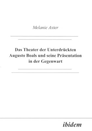 Cover: 9783898211239 | Das Theater der Unterdrückten Augusto Boals und seine Präsentation...