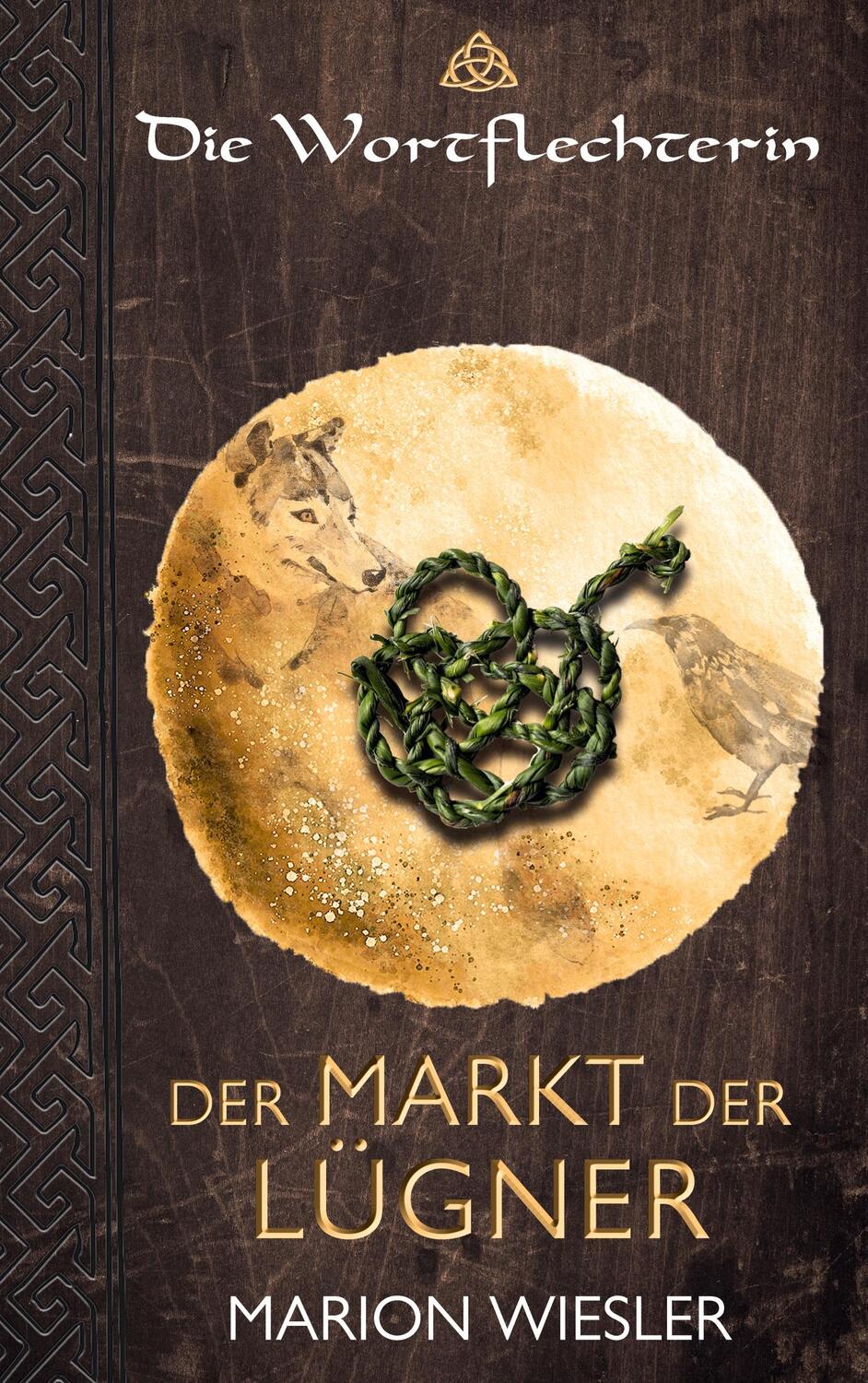 Cover: 9783754352595 | Der Markt der Lügner | Keltenroman | Marion Wiesler | Taschenbuch