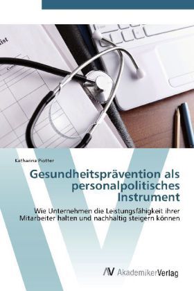 Cover: 9783639386172 | Gesundheitsprävention als personalpolitisches Instrument | Piotter