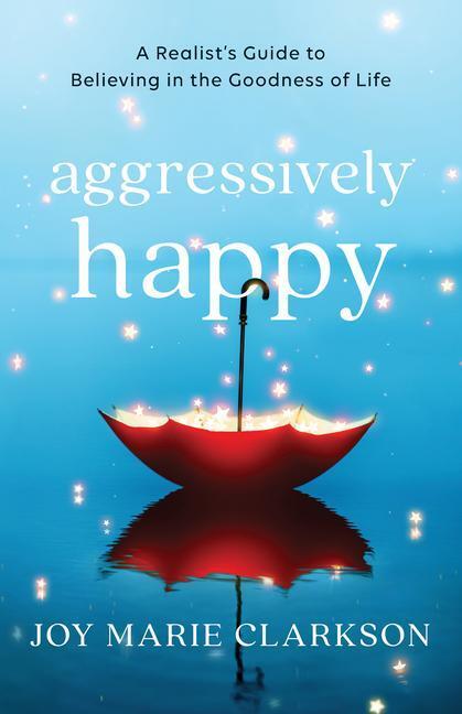 Cover: 9780764238246 | Aggressively Happy | Joy Marie Clarkson | Taschenbuch | Englisch