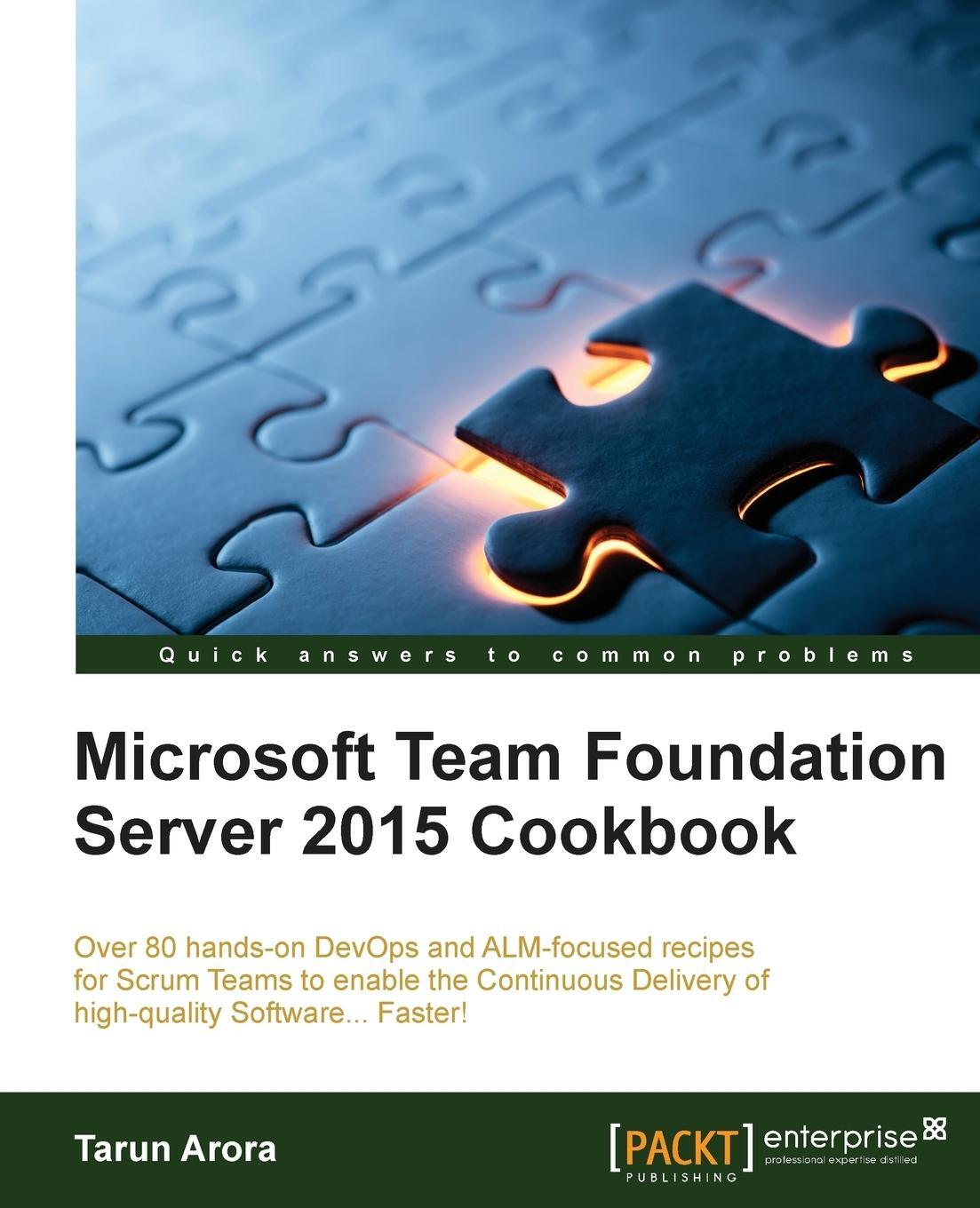 Cover: 9781784391058 | Microsoft Team Foundation Server 2015 Cookbook | Tarun Arora | Buch