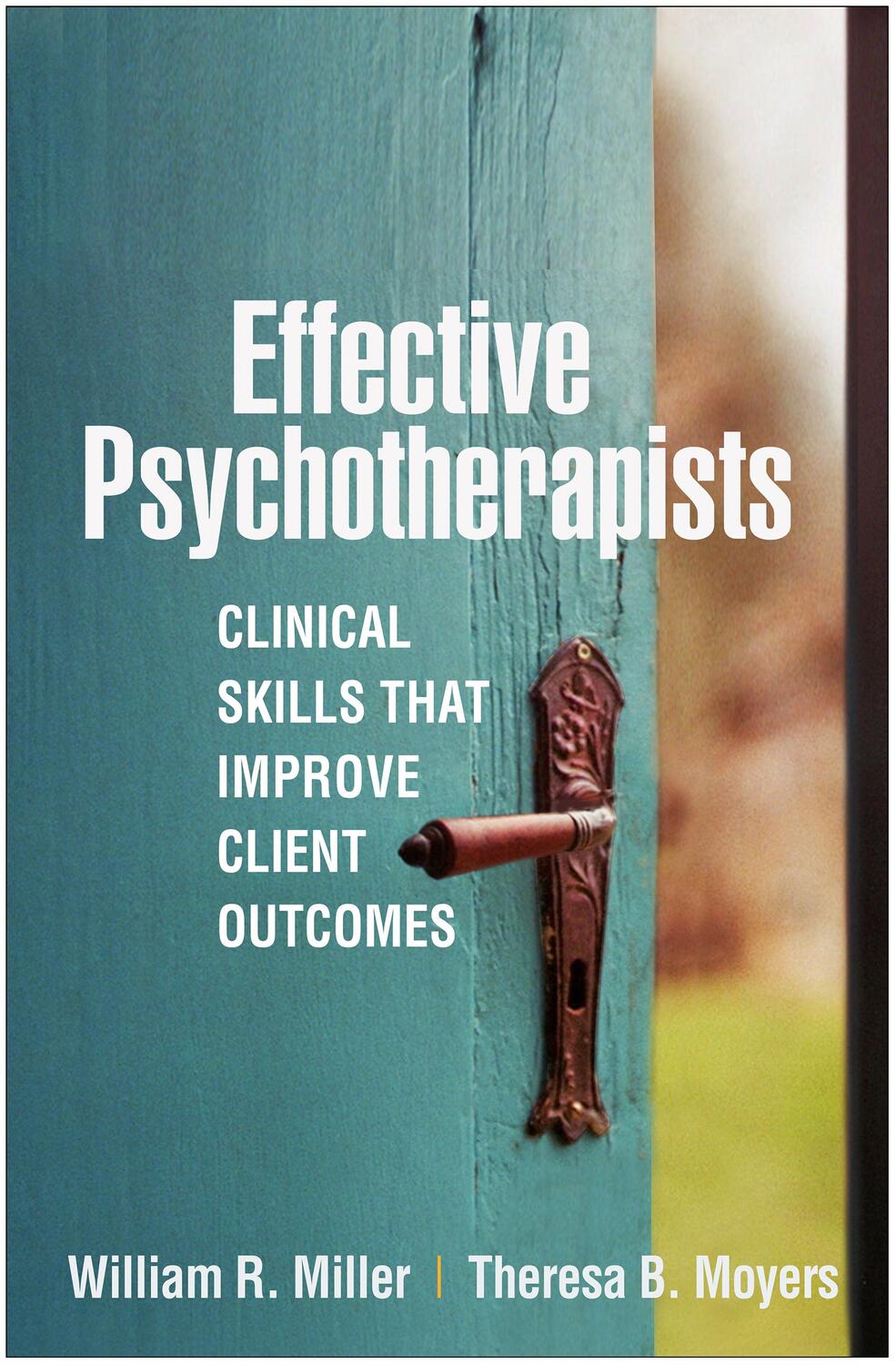 Cover: 9781462546893 | Effective Psychotherapists | William R. Miller (u. a.) | Taschenbuch