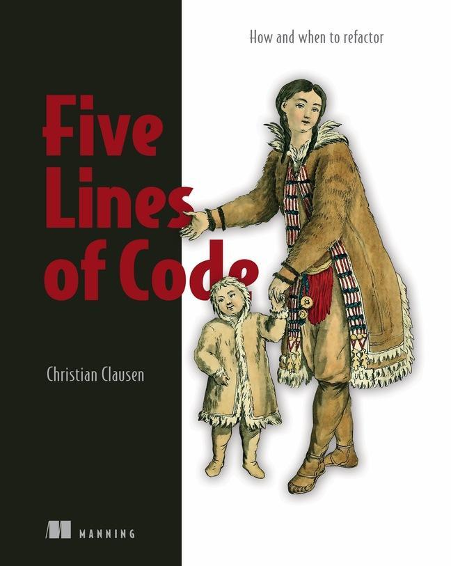 Cover: 9781617298318 | Five Lines of Code: How and When to Refactor | Christian Clausen