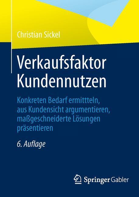 Cover: 9783658009366 | Verkaufsfaktor Kundennutzen | Christian Sickel | Taschenbuch | Gabler