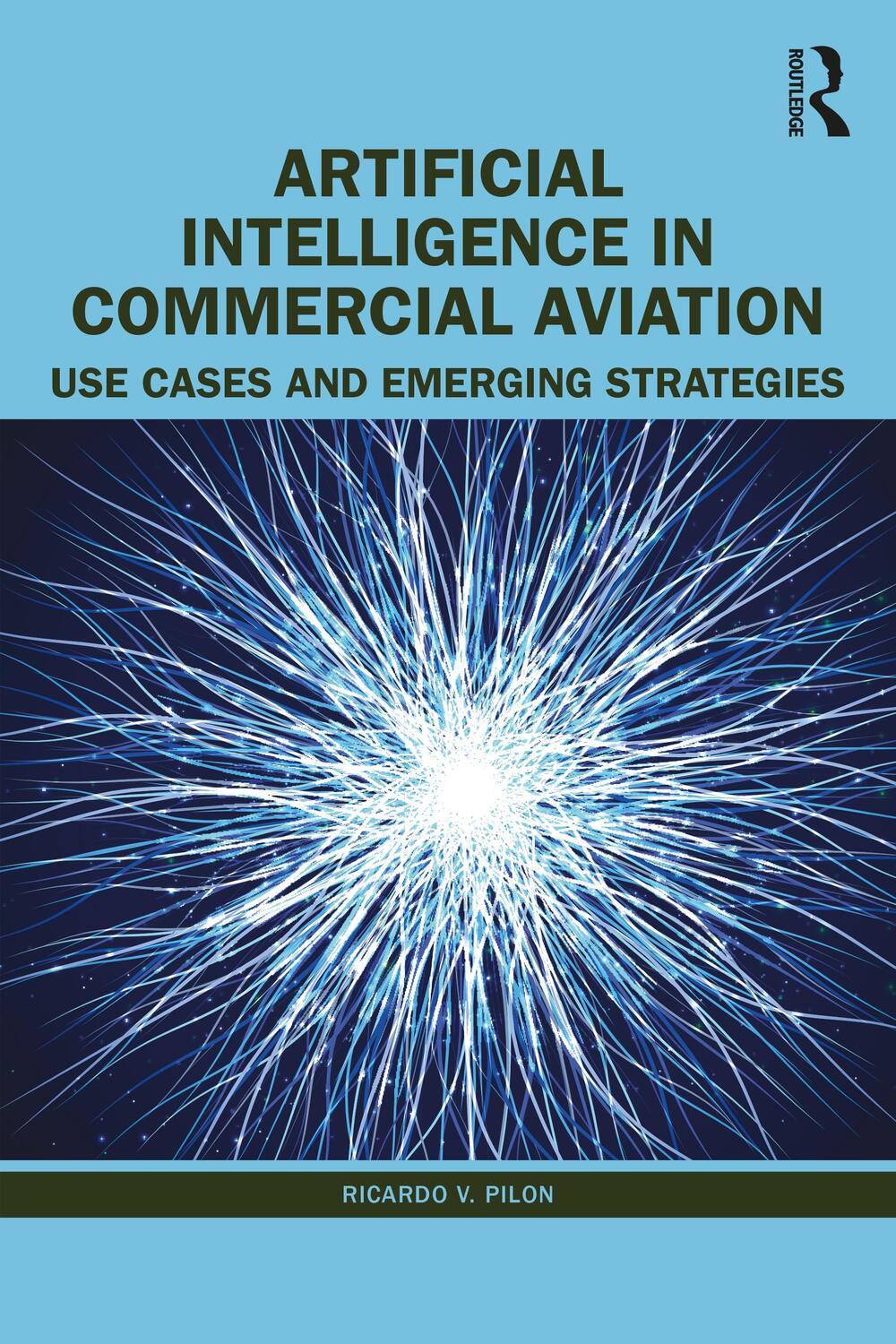 Cover: 9781032520841 | Artificial Intelligence in Commercial Aviation | Ricardo V. Pilon