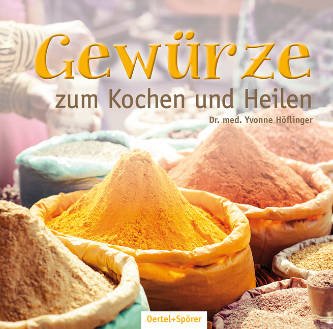 Cover: 9783886273638 | Gewürze zum Kochen und Heilen | Yvonne Höflinger | Buch | 144 S.