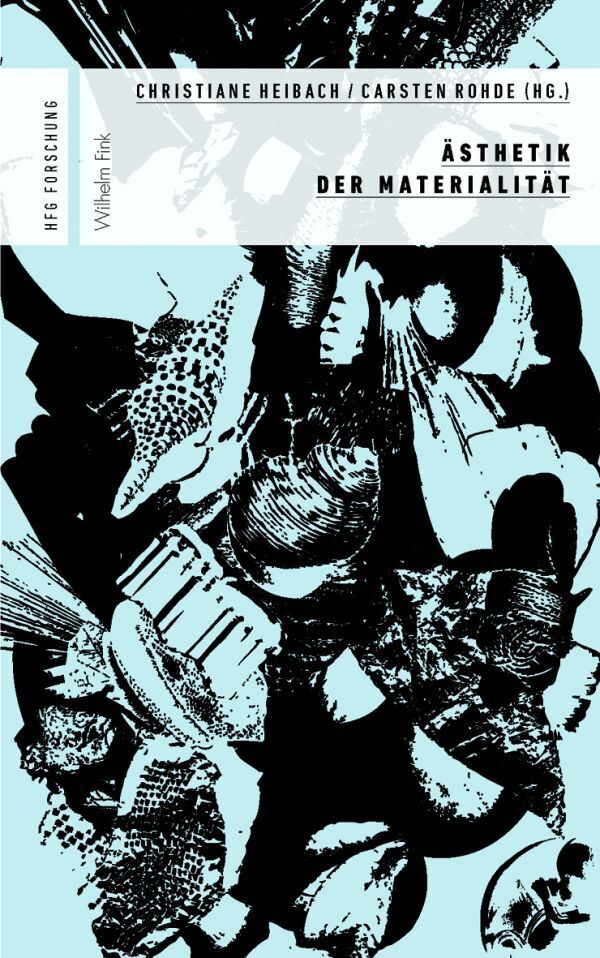 Cover: 9783770558148 | Ästhetik der Materialität | Christiane Heibach (u. a.) | Taschenbuch