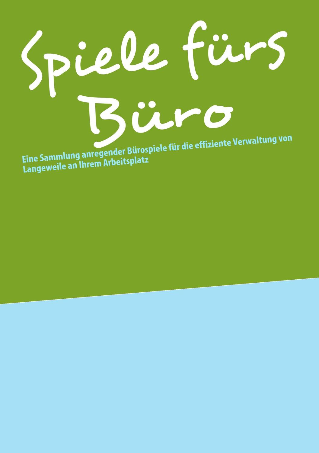 Cover: 9783839123102 | Spiele fürs Büro | Steffen Kubitscheck | Taschenbuch | 2010