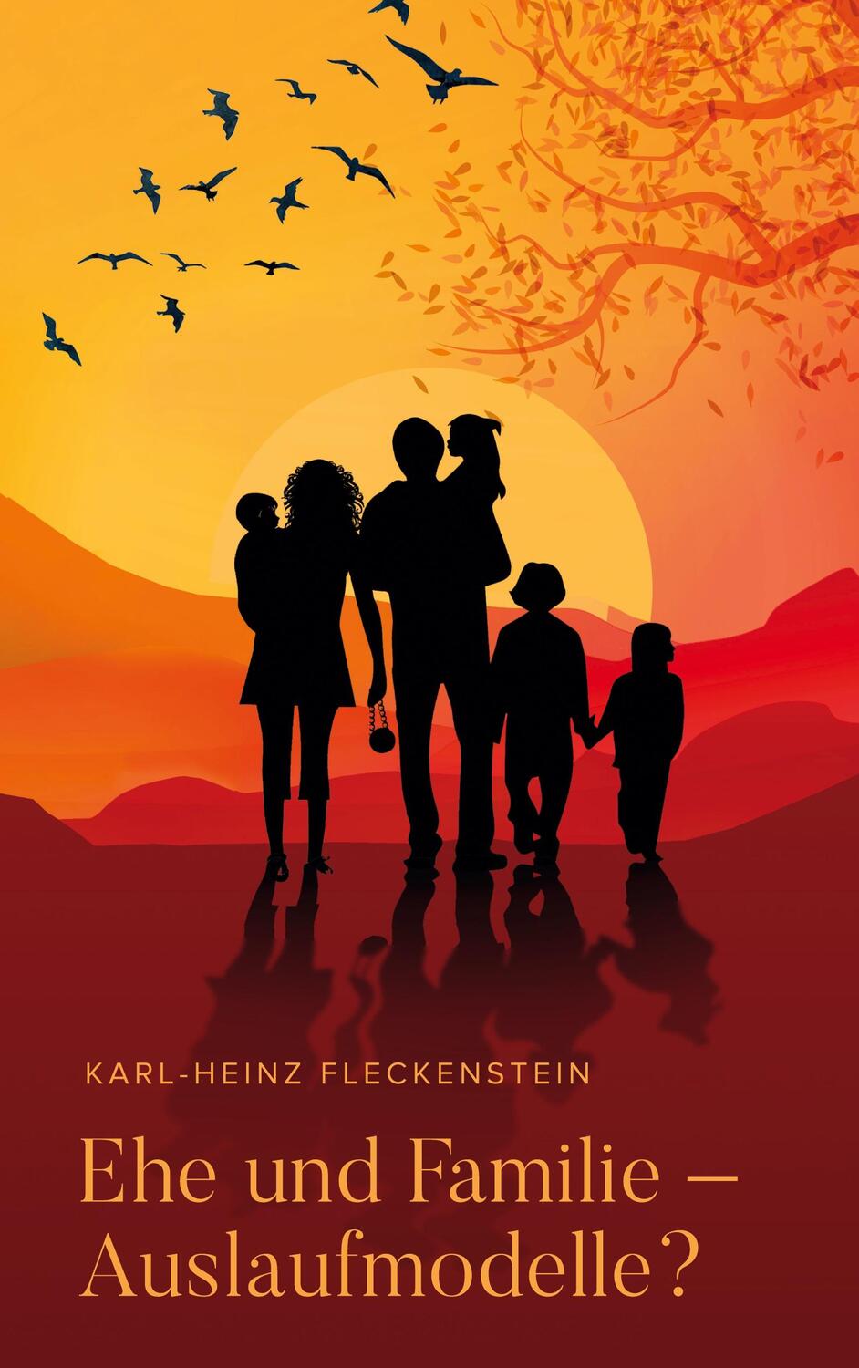 Cover: 9783756891986 | EHE UND FAMILIE ¿ AUSLAUFMODELLE? | Karl-Heinz Fleckenstein | Buch