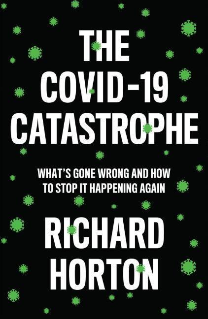 Cover: 9781509546466 | The COVID-19 Catastrophe | Wiley & Sons | EAN 9781509546466