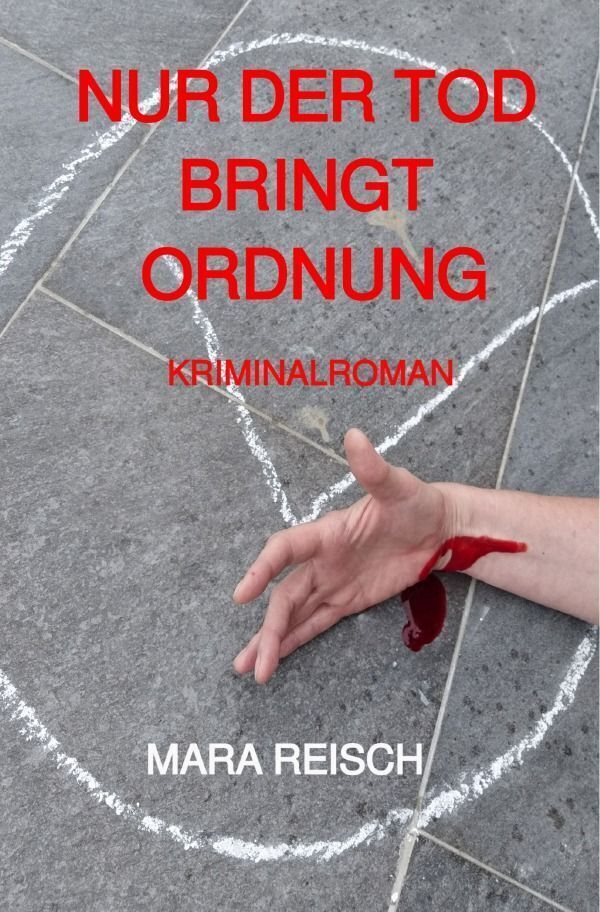 Cover: 9783759800657 | Nur der Tod bringt Ordnung | Kriminalroman | Mara Reisch | Taschenbuch
