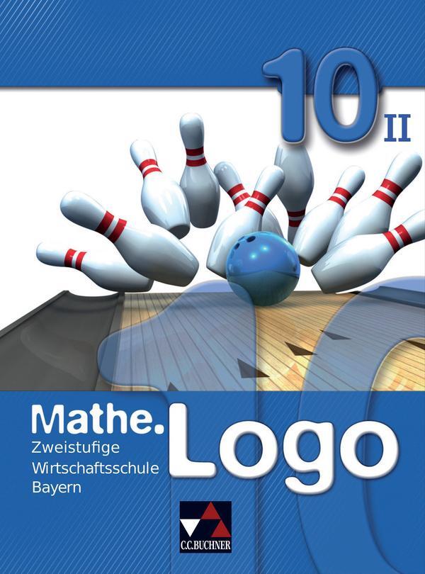 Cover: 9783766162434 | Mathe.Logo 10 Wirtschaftsschule Bayern zweistufig | Buch | 200 S.