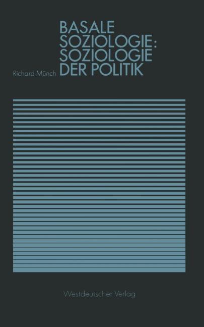 Cover: 9783531114392 | Basale Soziologie: Soziologie der Politik | Richard Münch | Buch