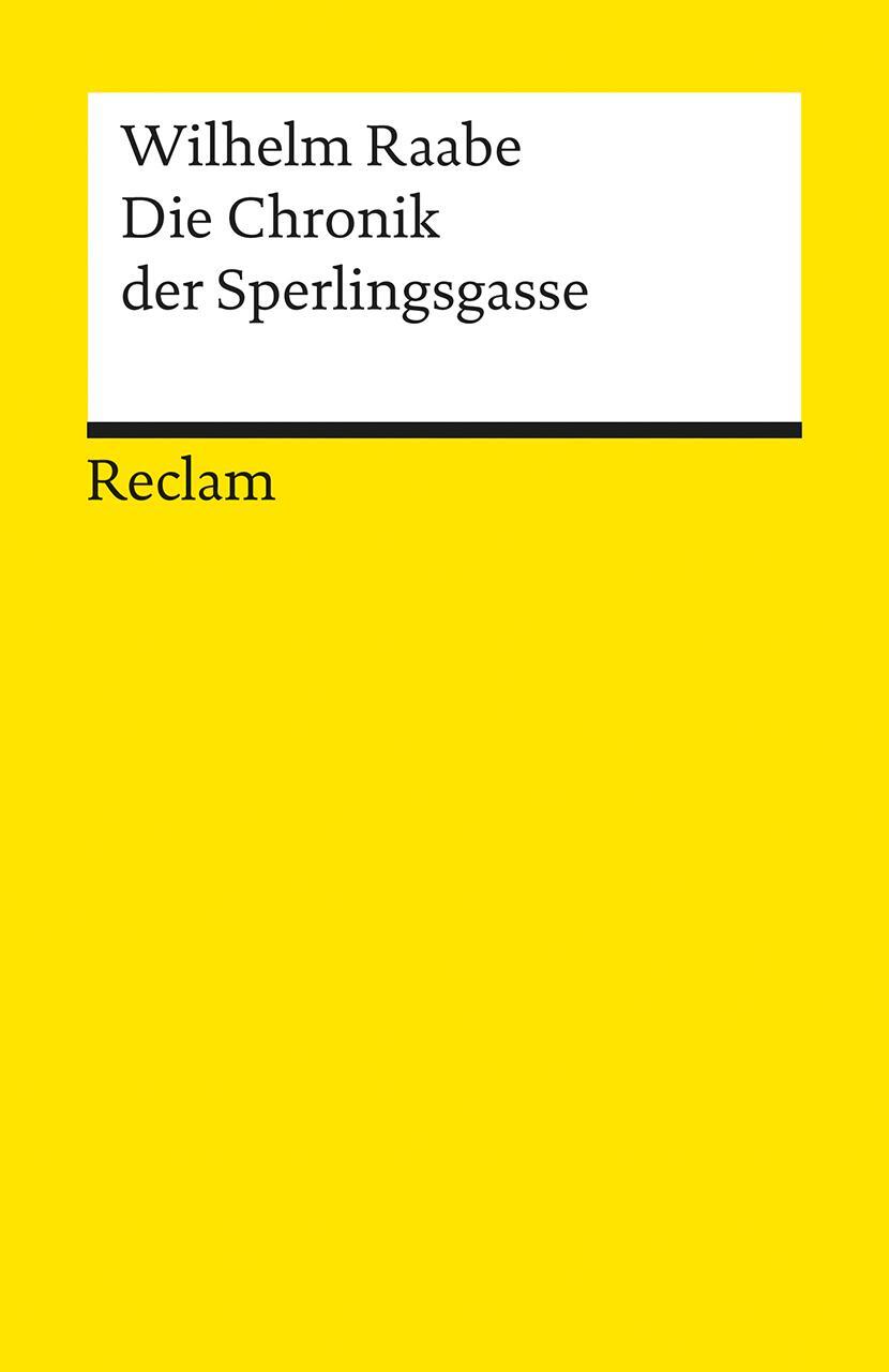 Cover: 9783150077269 | Die Chronik der Sperlingsgasse | Wilhelm Raabe | Taschenbuch | Deutsch