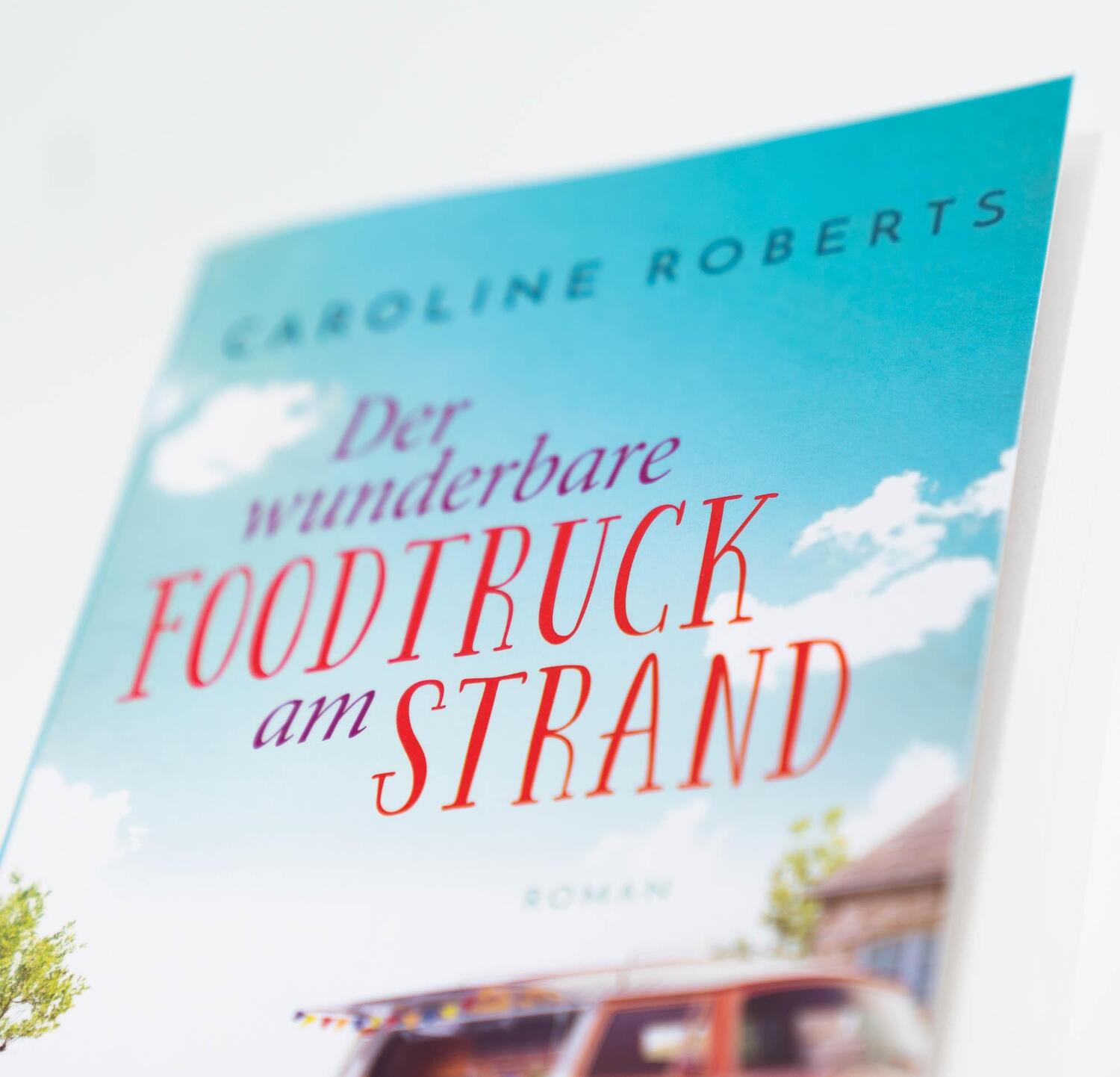 Bild: 9783365002957 | Der wunderbare Foodtruck am Strand | Roman | Caroline Roberts | Buch