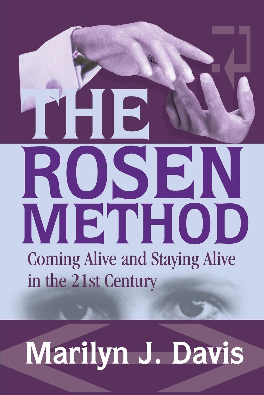 Cover: 9780595250554 | The Rosen Method | Coming Alive and Staying Alive in the 21st Century