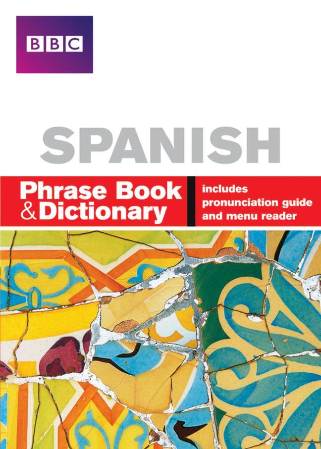 Cover: 9780563519218 | BBC SPANISH PHRASE BOOK &amp; DICTIONARY | Carol Stanley (u. a.) | Buch