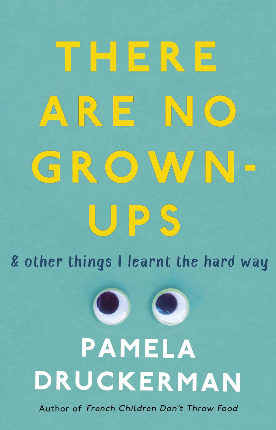 Cover: 9781784160449 | There Are No Grown-Ups | A midlife coming-of-age story | Druckerman