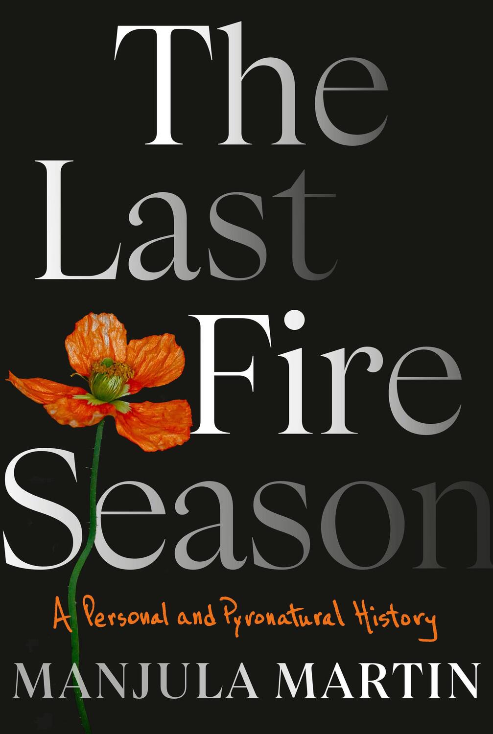 Cover: 9780593317150 | The Last Fire Season | A Personal and Pyronatural History | Martin