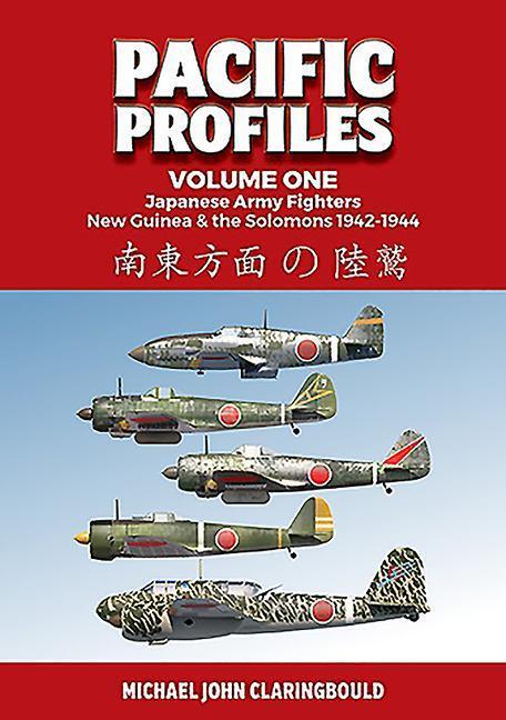 Cover: 9780648665915 | Pacific Profiles Volume 1: Japanese Army Fighters: New Guinea & the...