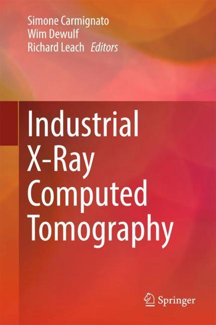 Cover: 9783319595719 | Industrial X-Ray Computed Tomography | Simone Carmignato (u. a.)
