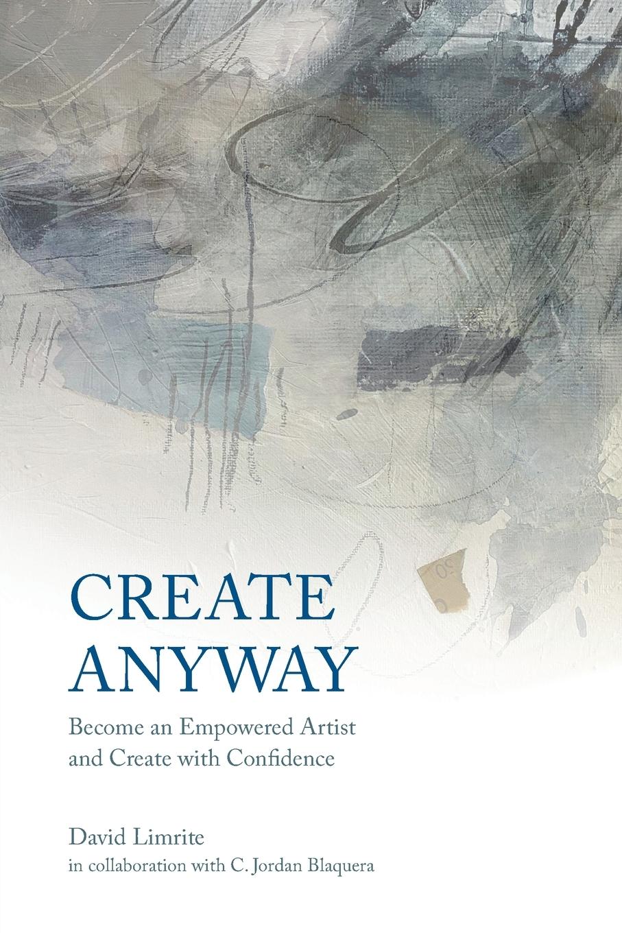 Cover: 9781735964102 | Create Anyway | Become an Empowered Artist and Create with Confidence