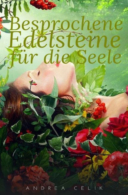 Cover: 9783741882029 | Besprochene Edelsteine für die Seele | Andrea Celik | Taschenbuch