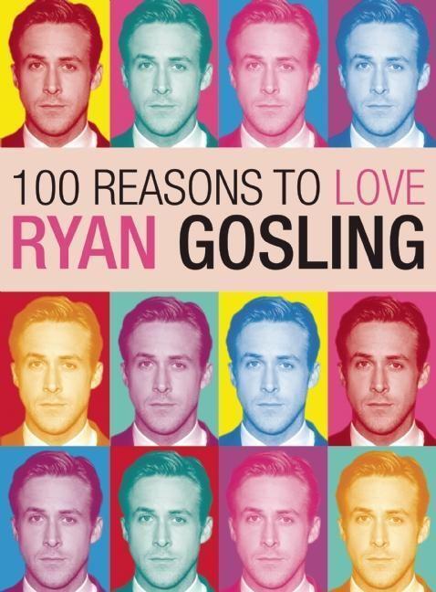Cover: 9780859655019 | 100 Reasons to Love Ryan Gosling | Joanna Benecke | Taschenbuch | 2013