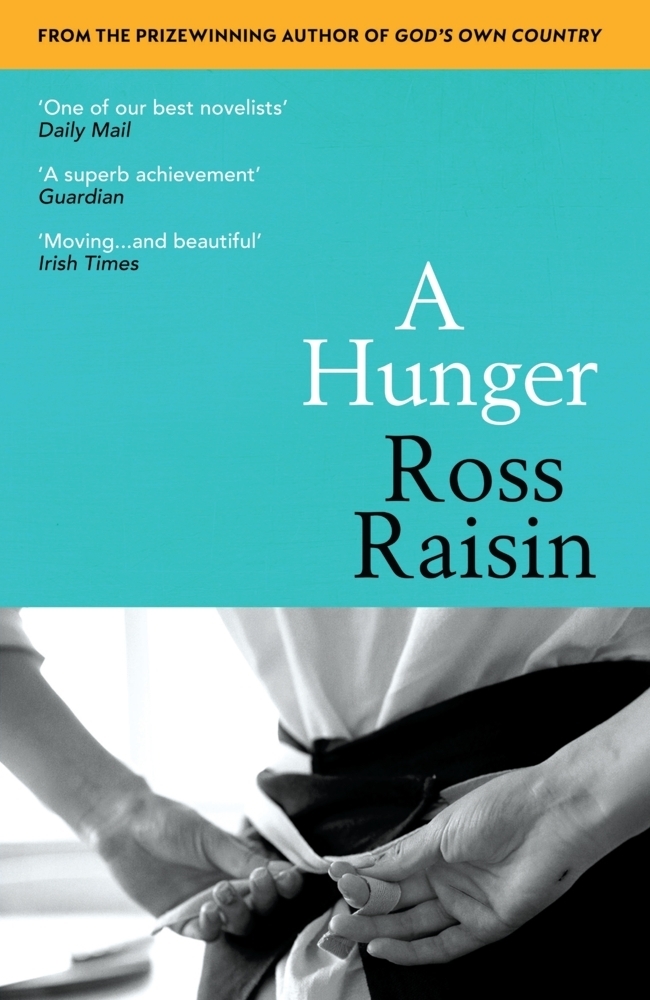 Cover: 9781784702779 | A Hunger | From the prizewinning author of GOD'S OWN COUNTRY | Raisin