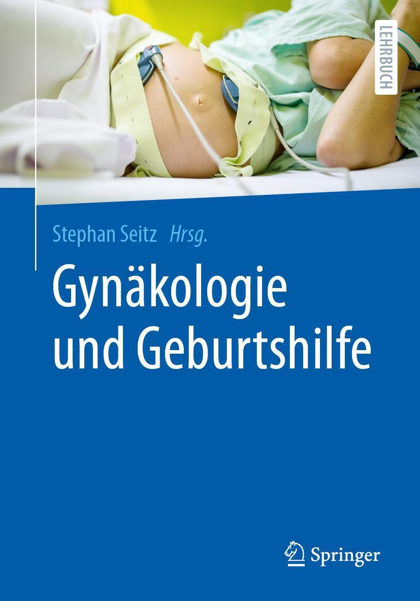 Cover: 9783662591635 | Gynäkologie und Geburtshilfe | Stephan Seitz | Taschenbuch | xxii