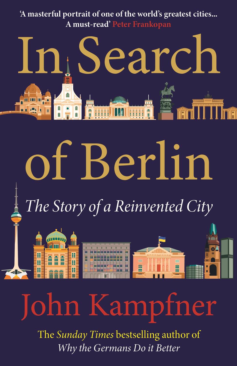 Cover: 9781838954819 | In Search Of Berlin | The Story of A Reinvented City | John Kampfner