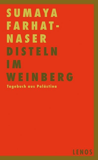 Cover: 9783857874307 | Disteln im Weinberg | Tagebuch aus Palästina | Sumaya Farhat-Naser