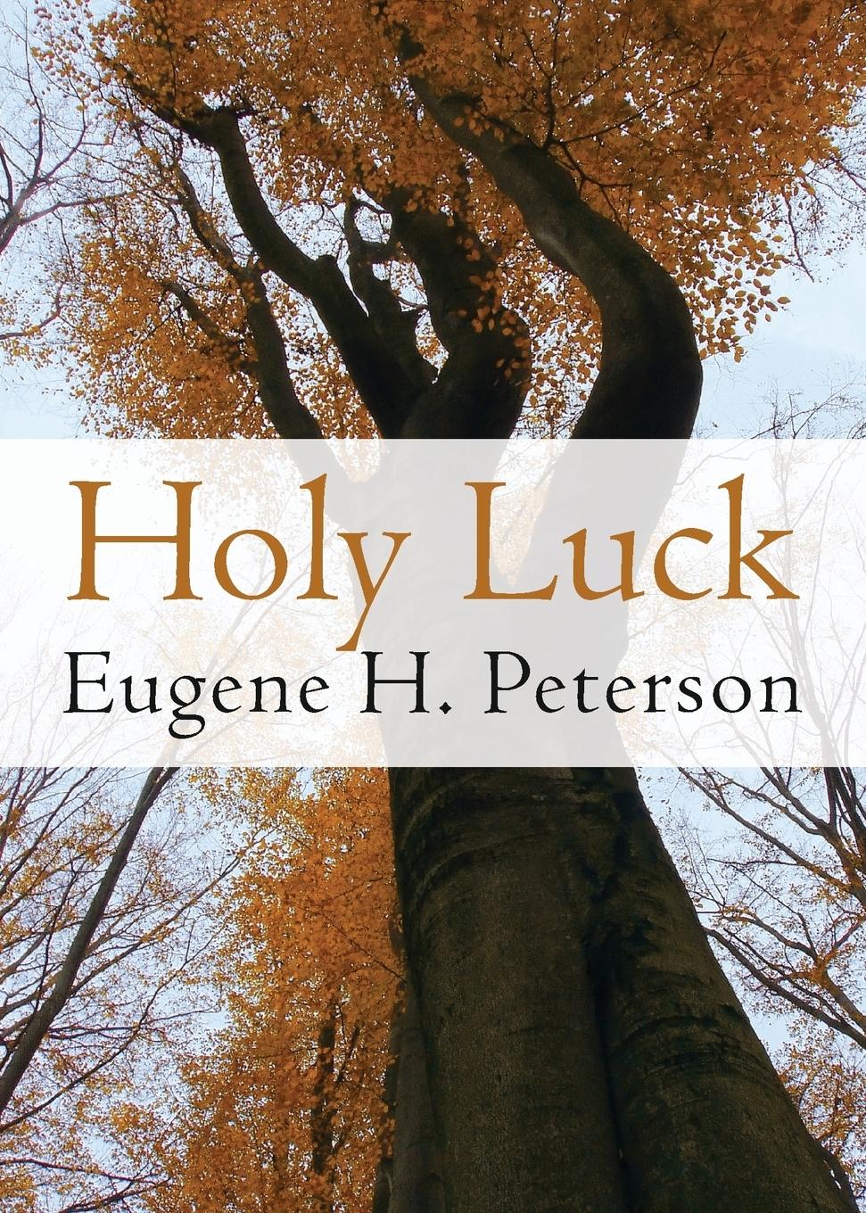 Cover: 9780802870995 | Holy Luck | Eugene H Peterson | Taschenbuch | Kartoniert / Broschiert