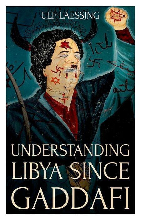 Cover: 9781849048880 | Understanding Libya Since Gaddafi | Ulf Laessing | Taschenbuch | 2020