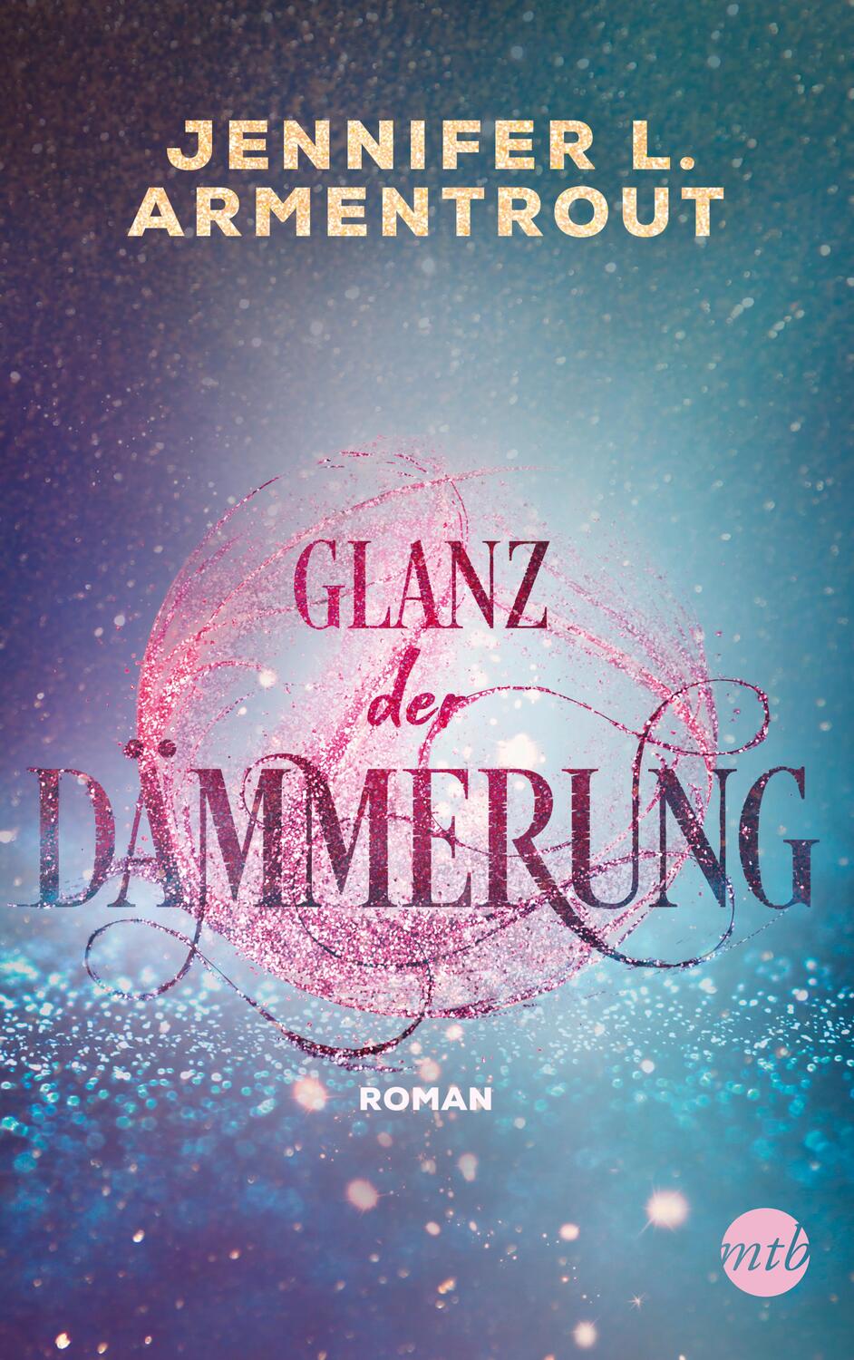 Cover: 9783745701258 | Glanz der Dämmerung | Jennifer L. Armentrout | Taschenbuch | 432 S.