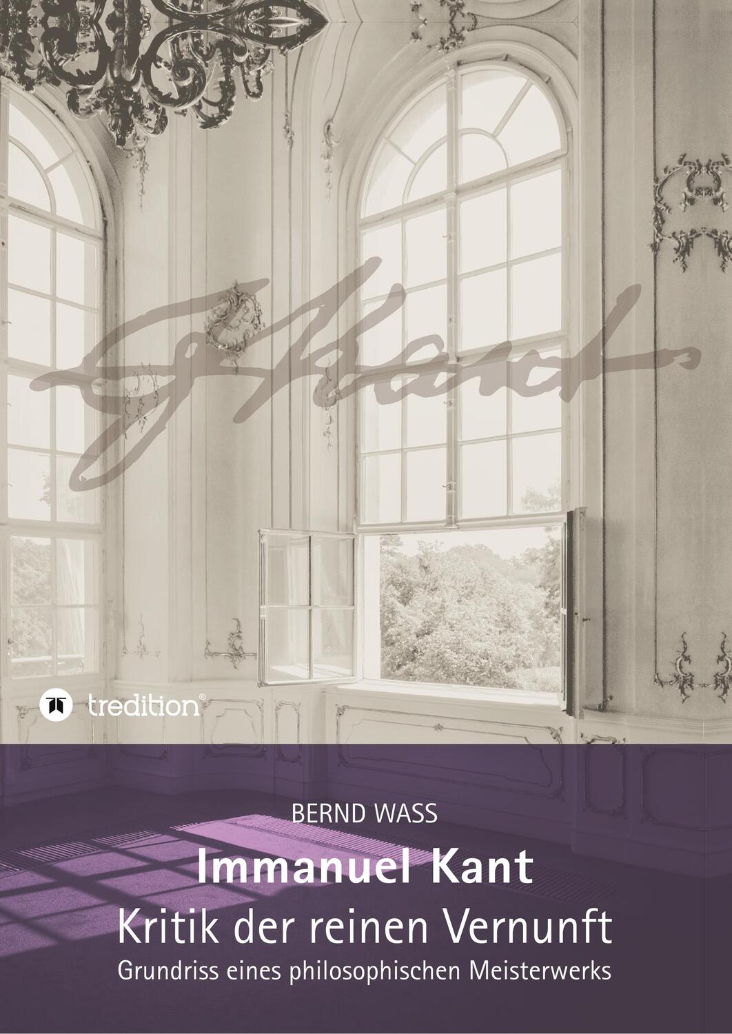 Cover: 9783746952123 | Immanuel Kant, Kritik der reinen Vernunft | Bernd Waß | Taschenbuch