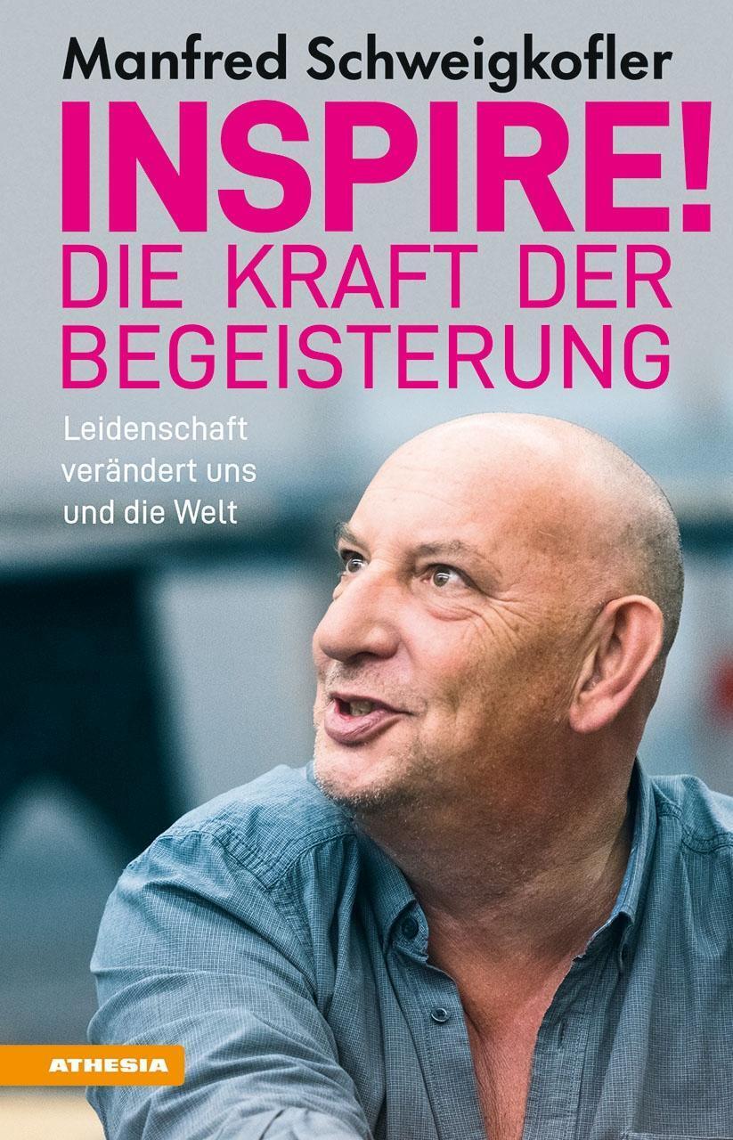 Cover: 9788868395988 | Inspire! Die Kraft der Begeisterung | Manfred Schweigkofler | Buch