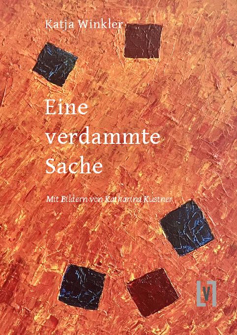 Cover: 9783866603073 | Eine verdammte Sache | Erzählung | Katja Winkler | Buch | Deutsch