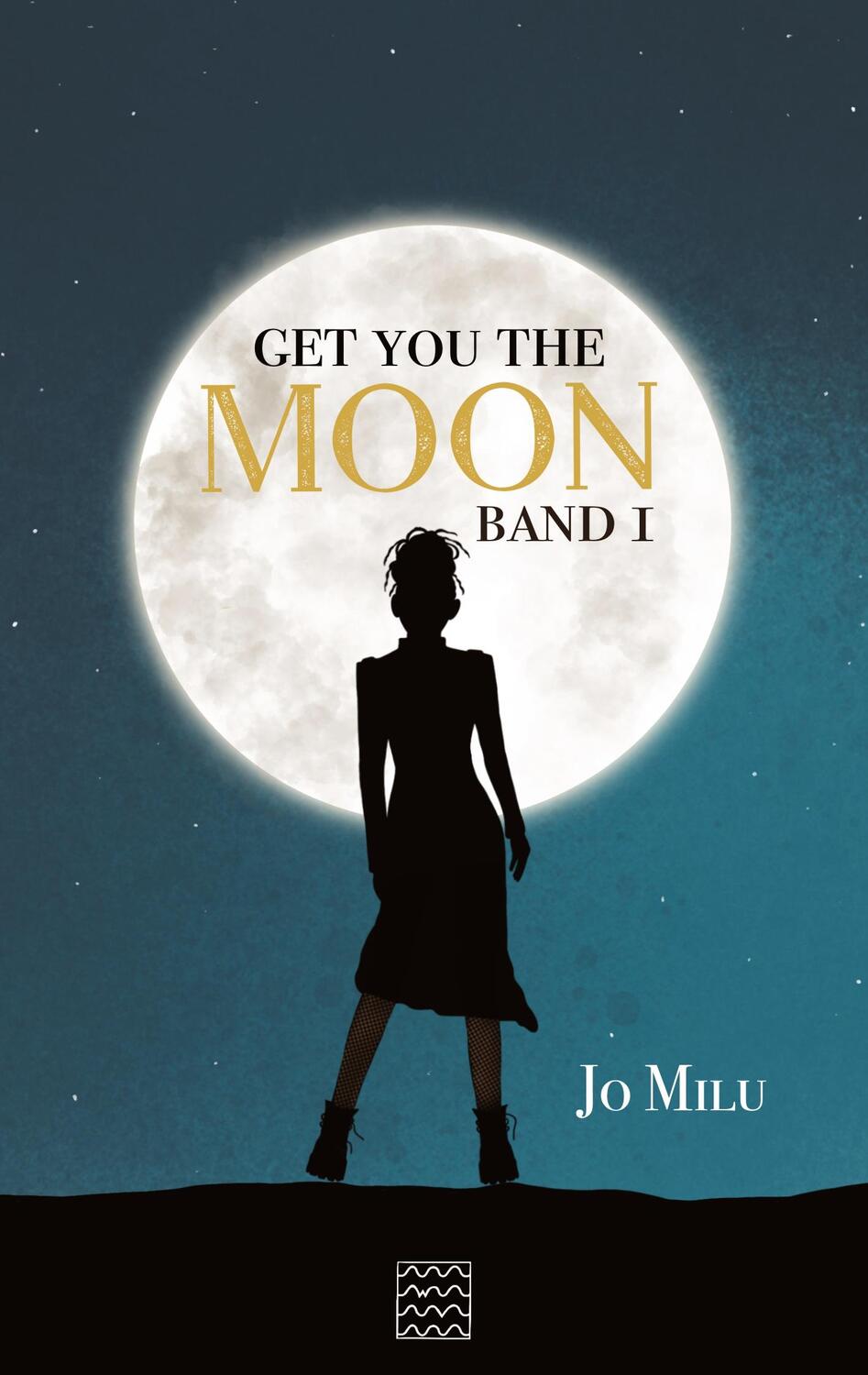 Cover: 9783982591216 | Get you the Moon | Band 1 | Jo Milu | Taschenbuch | Paperback | 388 S.
