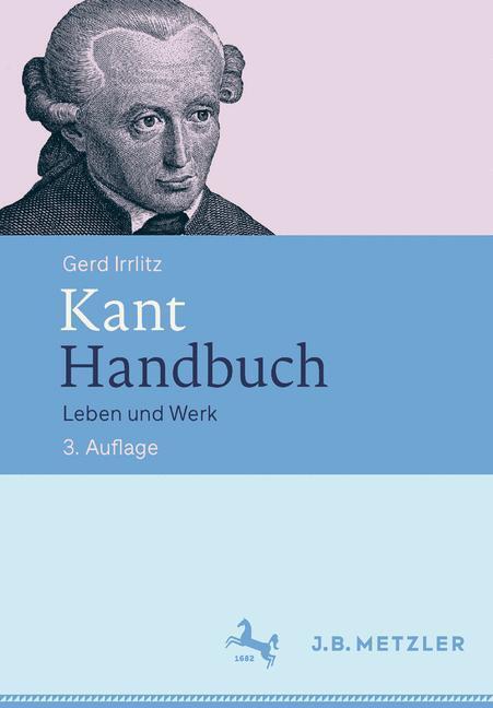 Cover: 9783476026132 | Kant Handbuch | Leben und Werk | Gerd Irrlitz | Taschenbuch | Deutsch