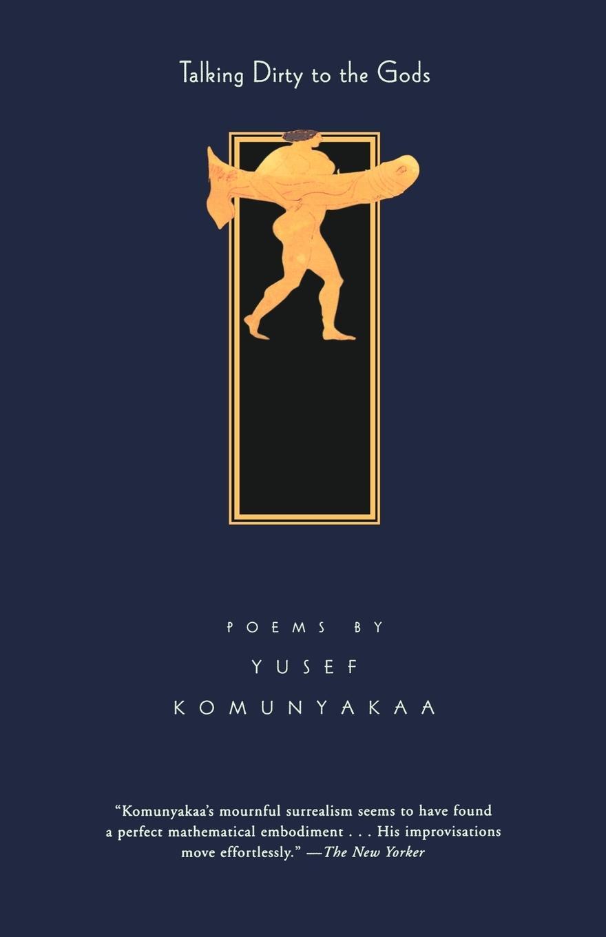 Cover: 9780374527938 | Talking Dirty to the Gods | Poems | Yusef Komunyakaa | Taschenbuch