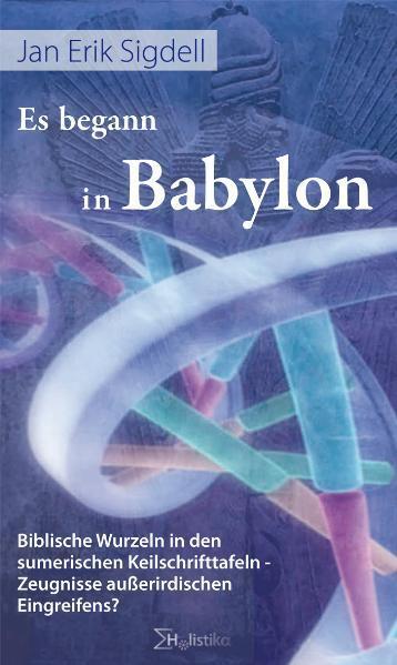 Cover: 9783981267105 | Es begann in Babylon | Jan Erik Sigdell | Buch | Deutsch | 2011