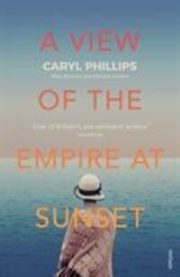 Cover: 9781784709013 | A View of the Empire at Sunset | Caryl Phillips | Taschenbuch | 2018