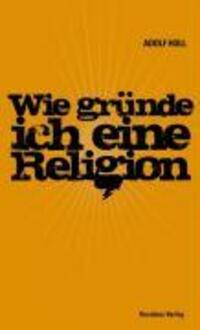 Cover: 9783701715183 | Wie gründe ich eine Religion | Adolf Holl | Buch | 144 S. | Deutsch